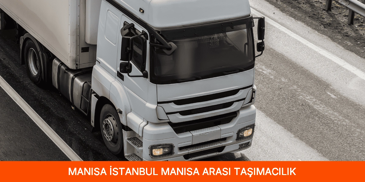 İstanbul Manisa Arası Taşımacılık